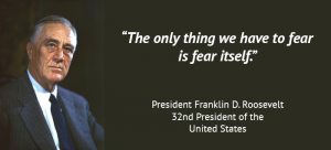 Franklin D Roosevelt fear quote